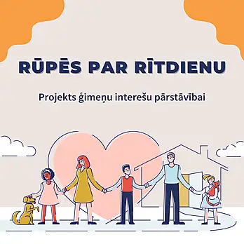 Projekts ģimeņu interešu pārstāvībai "Rūpēs par rītdienu"